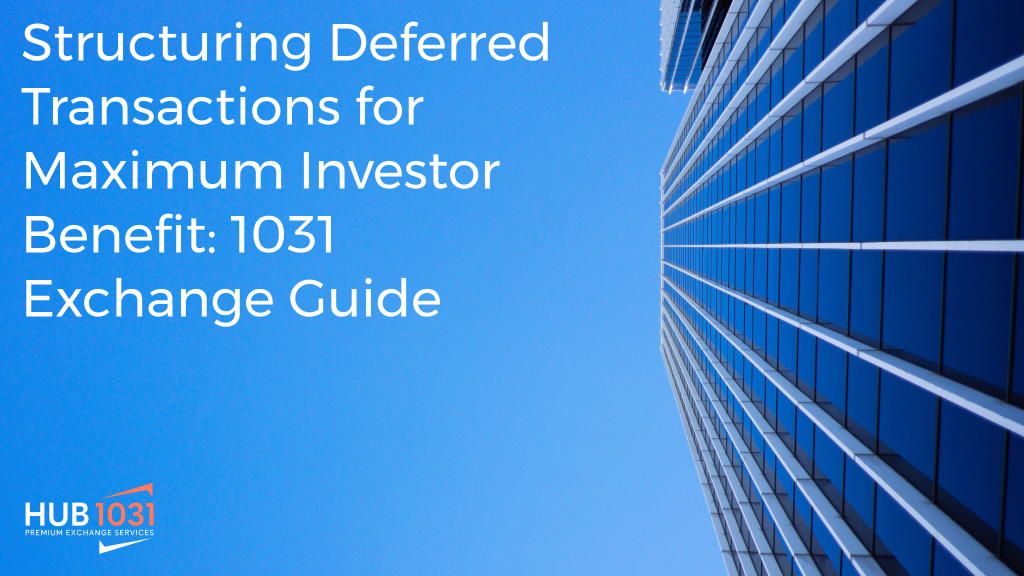 Structuring Deferred Transactions for Maximum Investor Benefit