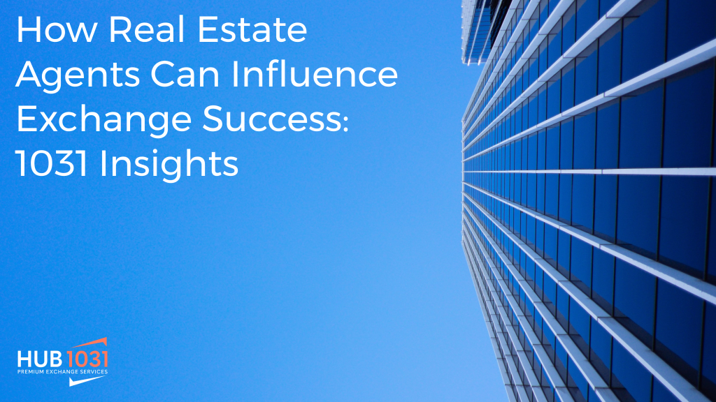 How Real Estate Agents Can Influence Exchange Success