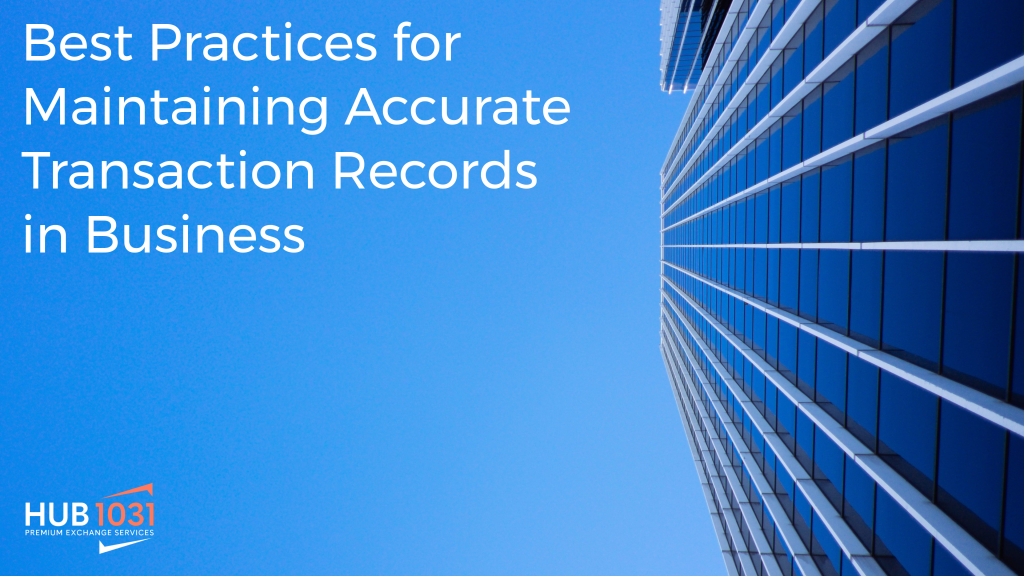 Best Practices for Maintaining Accurate Transaction Records