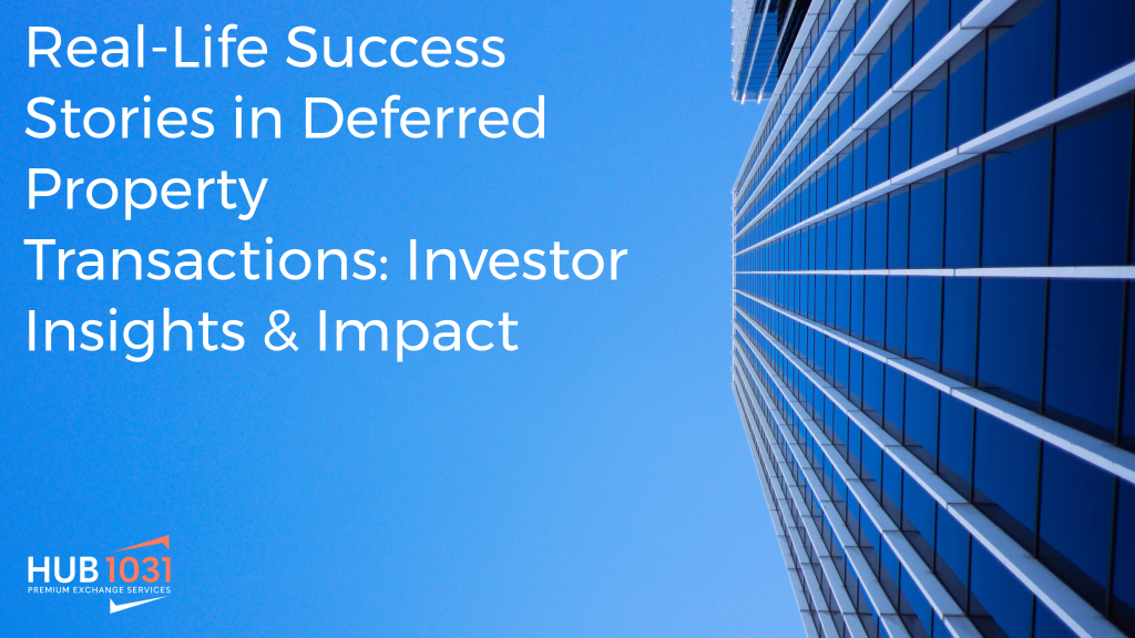 Real‐Life Success Stories in Deferred Property Transactions