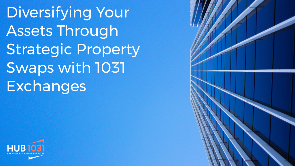 Diversifying Your Assets Through Strategic Property Swaps