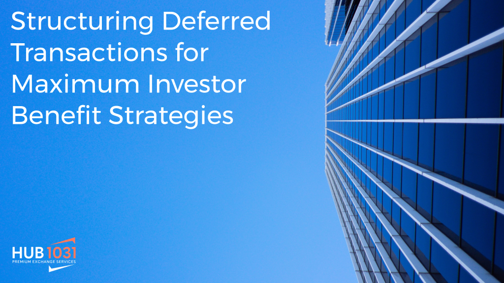 Structuring Deferred Transactions for Maximum Investor Benefit