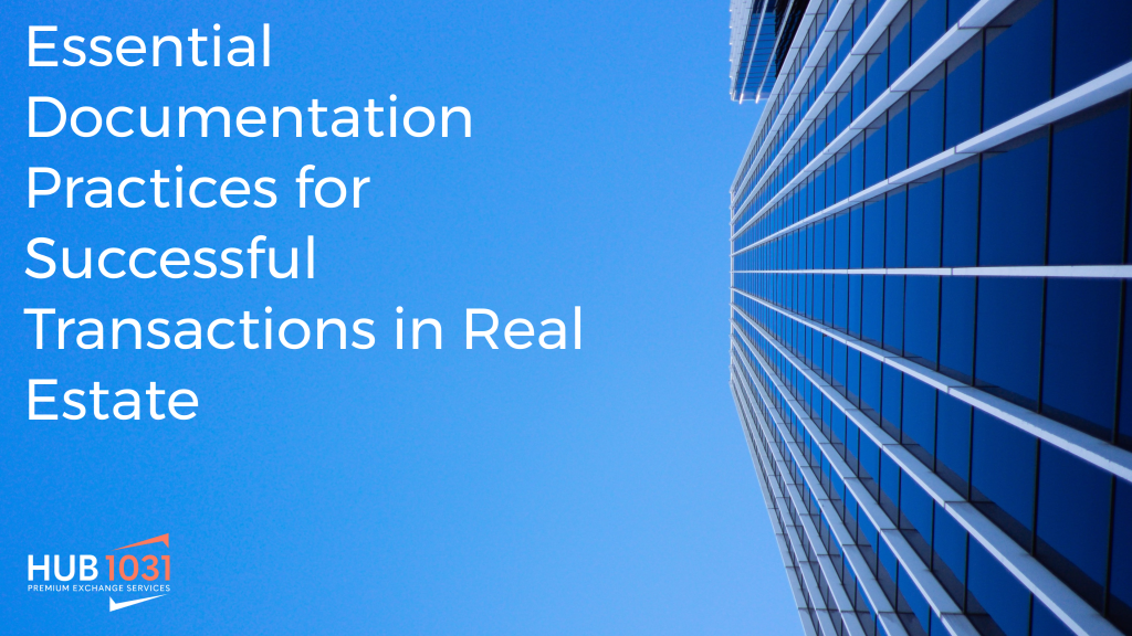 Essential Documentation Practices for Successful Transactions
