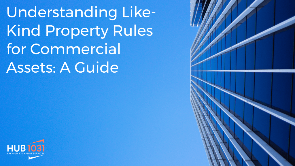 Understanding Like-Kind Property Rules for Commercial Assets