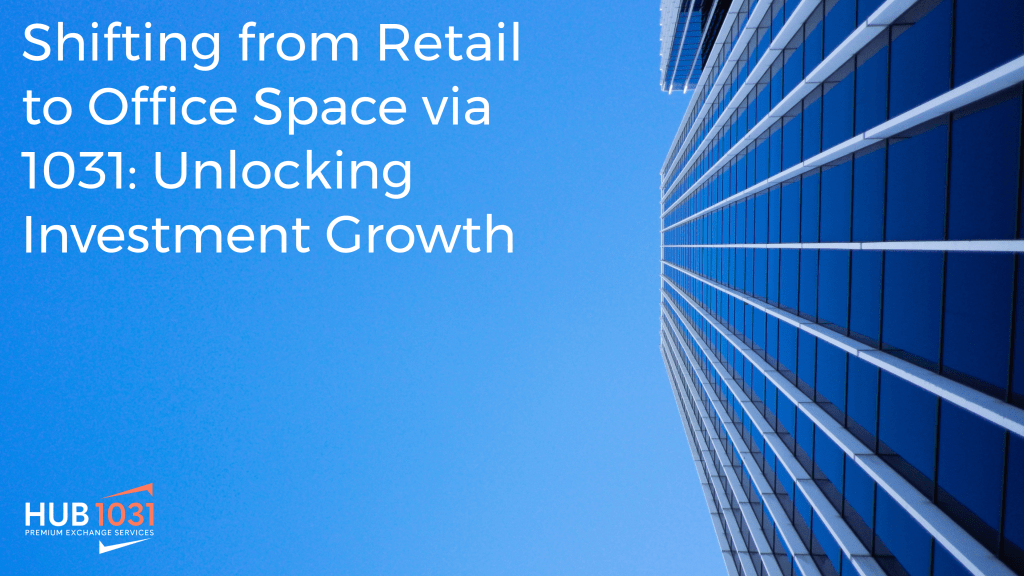 Shifting from Retail to Office Space via 1031