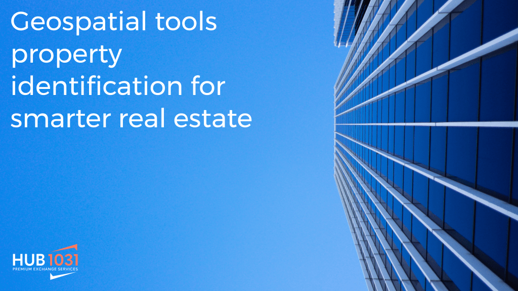 Geospatial tools property identification for smarter real estate