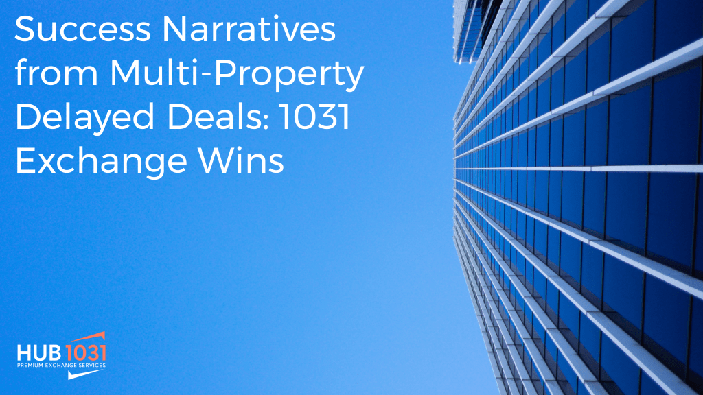 Success Narratives from Multi-Property Delayed Deals