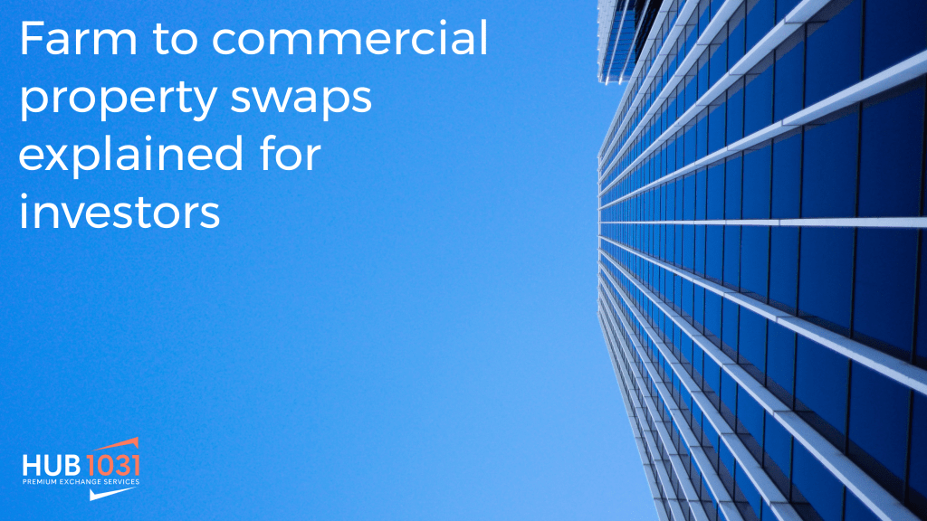 Farm to commercial property swaps explained for investors