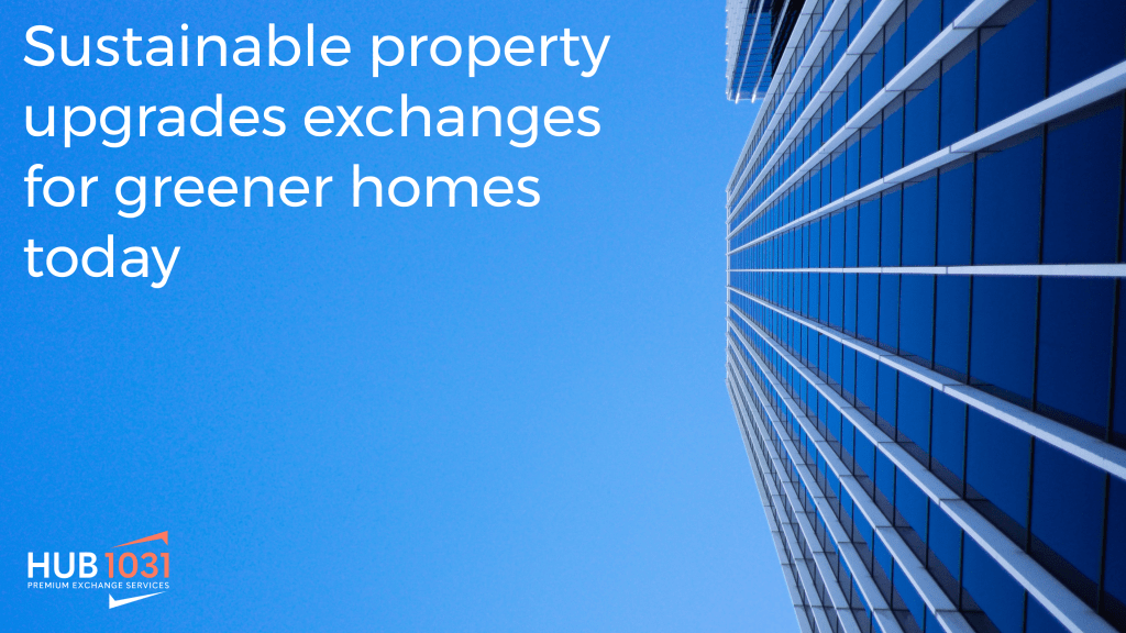 Sustainable property upgrades exchanges for greener homes today