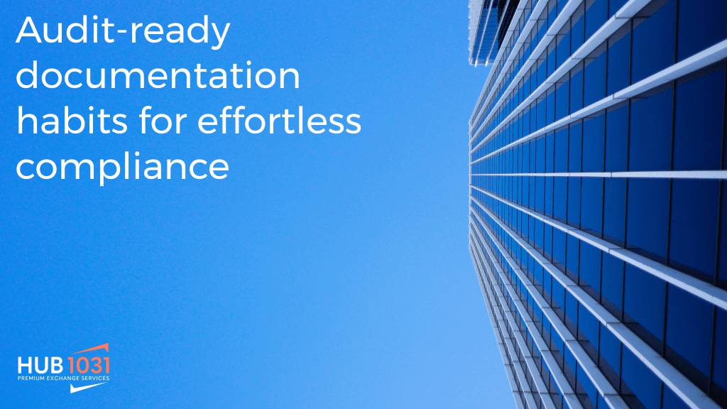 Audit-ready documentation habits for effortless compliance