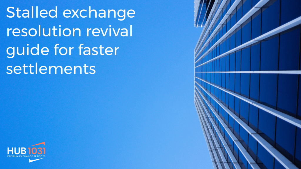 Stalled exchange resolution revival guide for faster settlements
