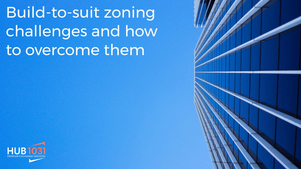 Build-to-suit zoning challenges and how to overcome them