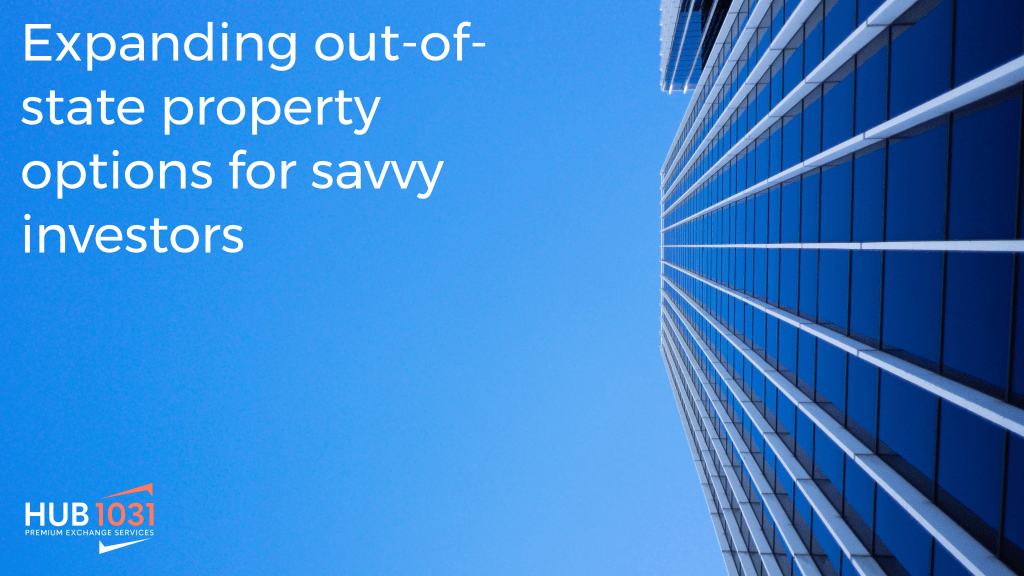 Expanding out-of-state property options for savvy investors