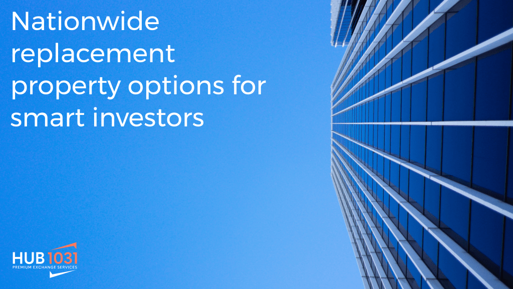 Nationwide replacement property options for smart investors