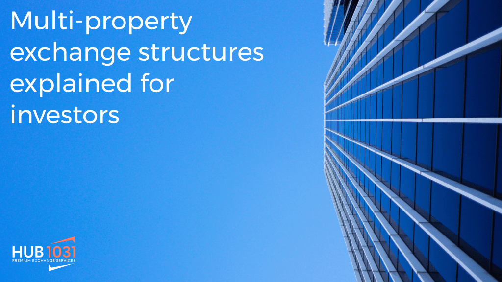 Multi-property exchange structures explained for investors